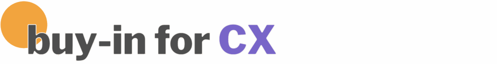 4 Tips for Getting Executive Buy-In for CX